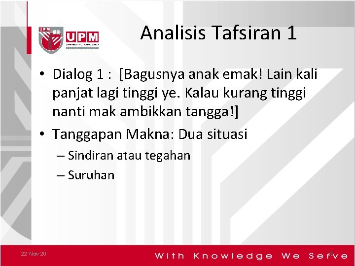 Analisis Tafsiran 1 • Dialog 1 : [Bagusnya anak emak! Lain kali panjat lagi