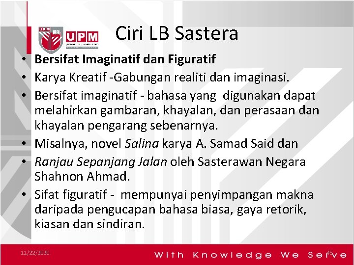 Ciri LB Sastera • Bersifat Imaginatif dan Figuratif • Karya Kreatif -Gabungan realiti dan