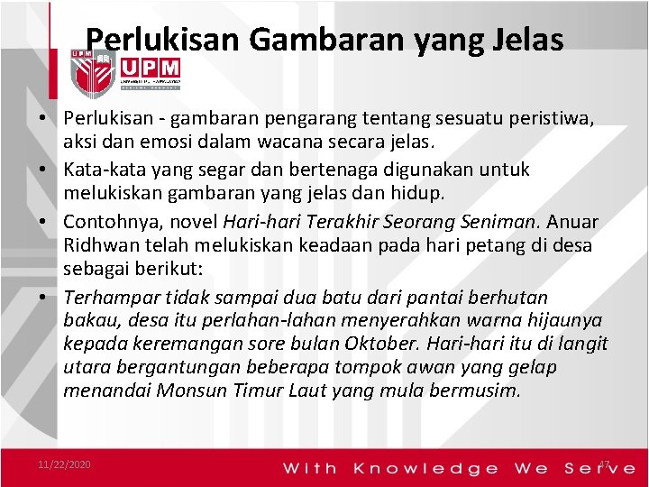 Perlukisan Gambaran yang Jelas • Perlukisan - gambaran pengarang tentang sesuatu peristiwa, aksi dan