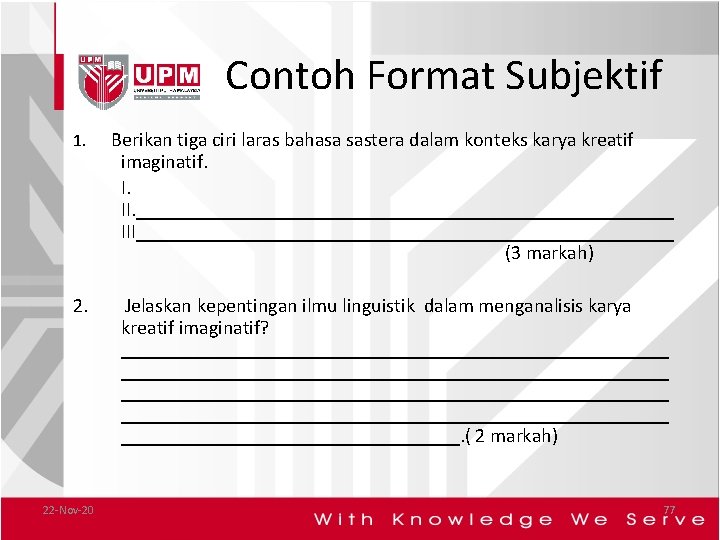 Contoh Format Subjektif 1. Berikan tiga ciri laras bahasa sastera dalam konteks karya kreatif