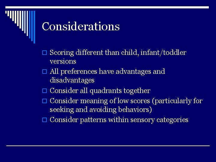 Considerations o Scoring different than child, infant/toddler o o versions All preferences have advantages