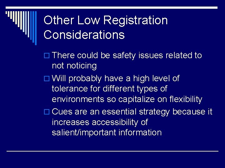 Other Low Registration Considerations o There could be safety issues related to noticing o