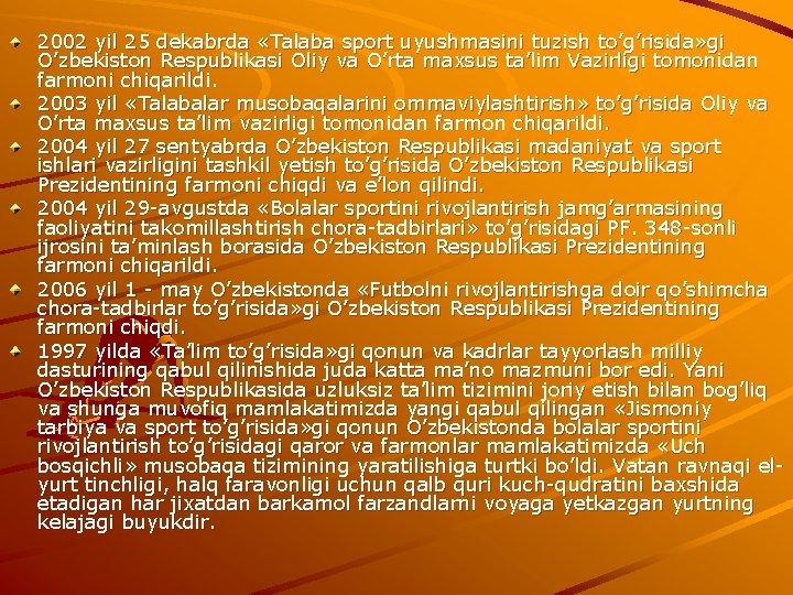 2002 yil 25 dekabrda «Talaba sport uyushmasini tuzish to’g’risida» gi O’zbekiston Respublikasi Oliy va