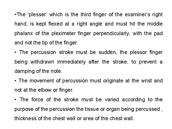  • The ‘plesser’ which is the third finger of the examiner’s right hand,