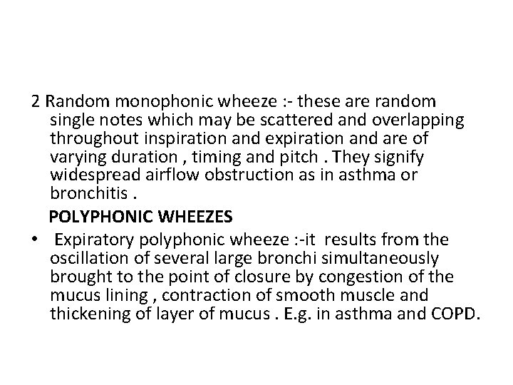 2 Random monophonic wheeze : - these are random single notes which may be