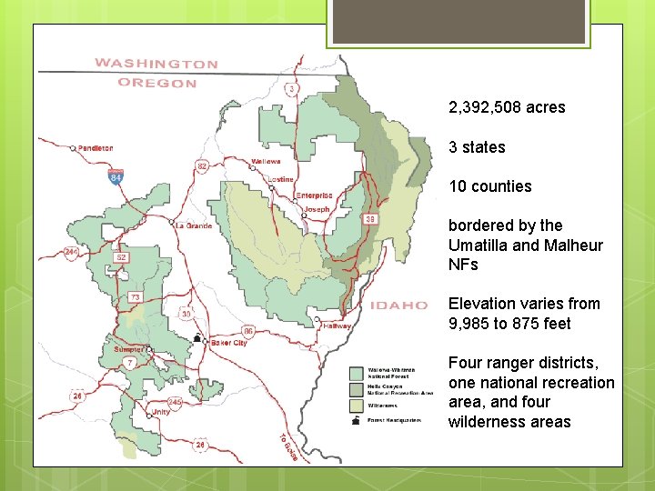 2, 392, 508 acres 3 states 10 counties bordered by the Umatilla and Malheur