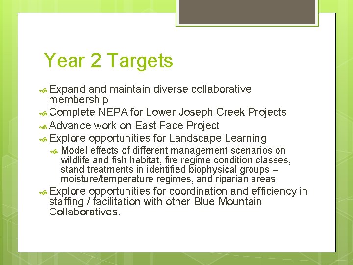 Year 2 Targets Expand maintain diverse collaborative membership Complete NEPA for Lower Joseph Creek