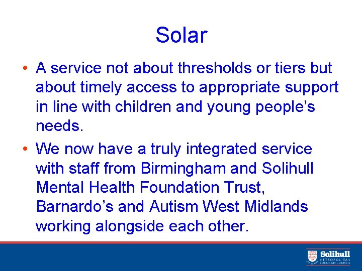 Solar • A service not about thresholds or tiers but about timely access to