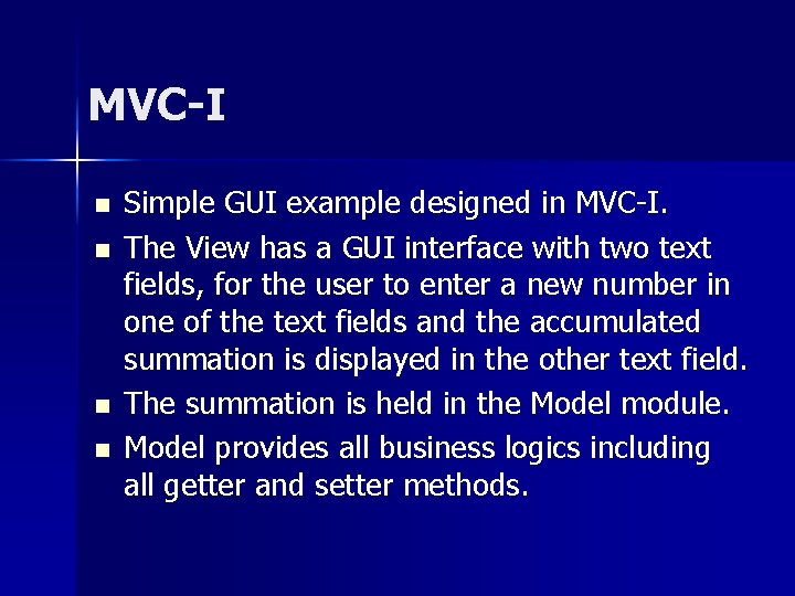 MVC-I n n Simple GUI example designed in MVC-I. The View has a GUI