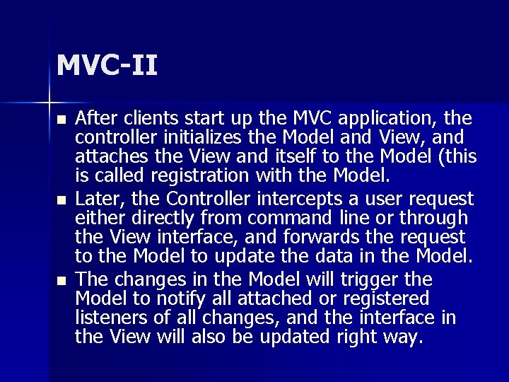 MVC-II n n n After clients start up the MVC application, the controller initializes