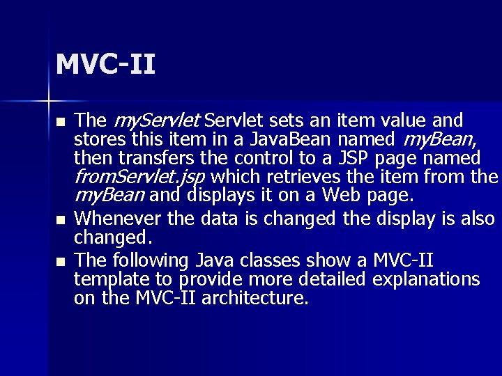 MVC-II n n n The my. Servlet sets an item value and stores this