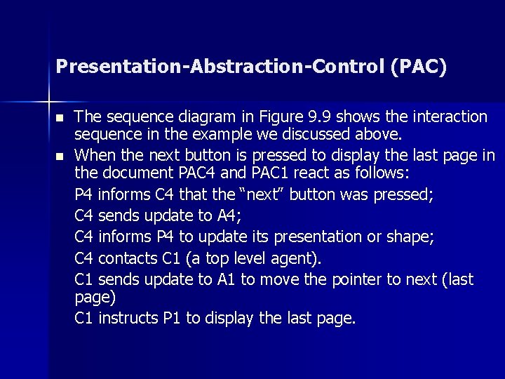 Presentation-Abstraction-Control (PAC) n n The sequence diagram in Figure 9. 9 shows the interaction Presentation-Abstraction-Control (PAC) n n The sequence diagram in Figure 9. 9 shows the interaction