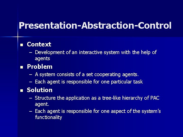 Presentation-Abstraction-Control n Context – Development of an interactive system with the help of agents Presentation-Abstraction-Control n Context – Development of an interactive system with the help of agents