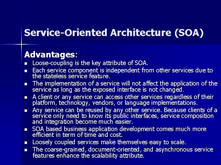 Service-Oriented Architecture (SOA) Advantages: n n n n Loose-coupling is the key attribute of Service-Oriented Architecture (SOA) Advantages: n n n n Loose-coupling is the key attribute of