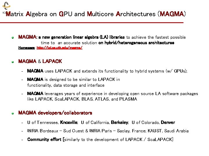 Matrix Algebra on GPU and Multicore Architectures (MAGMA) MAGMA: a new generation linear algebra
