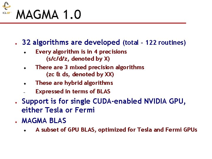 MAGMA 1. 0 u 32 algorithms are developed (total – 122 routines) u u