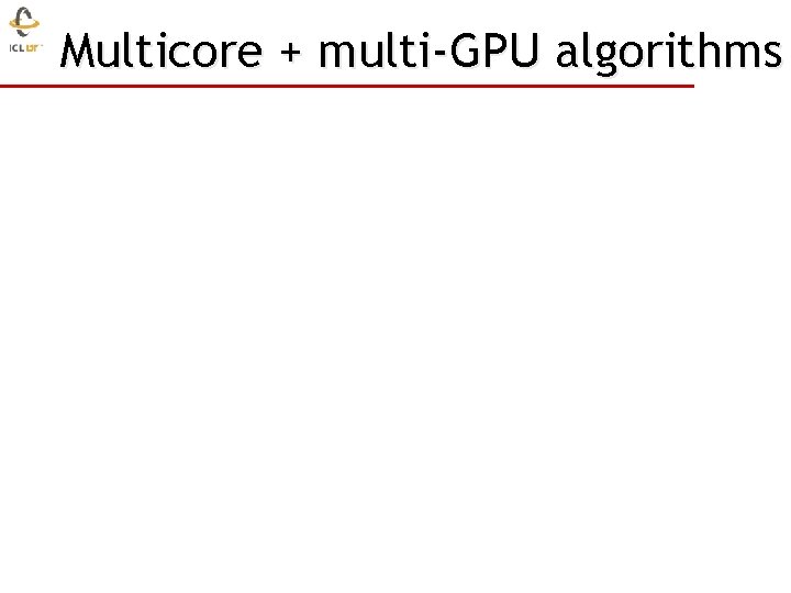 Multicore + multi-GPU algorithms 