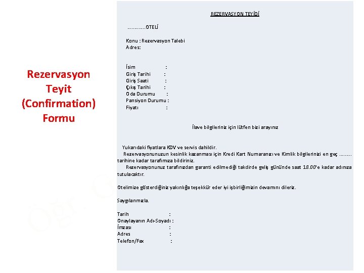  Rezervasyon Teyit (Confirmation) Formu Ö . r ğ REZERVASYON TEYİDİ . . .