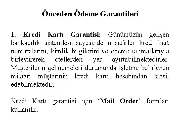 Önceden Ödeme Garantileri Y O 1. Kredi Kartı Garantisi: Günümüzün gelişen bankacılık sistemle ri