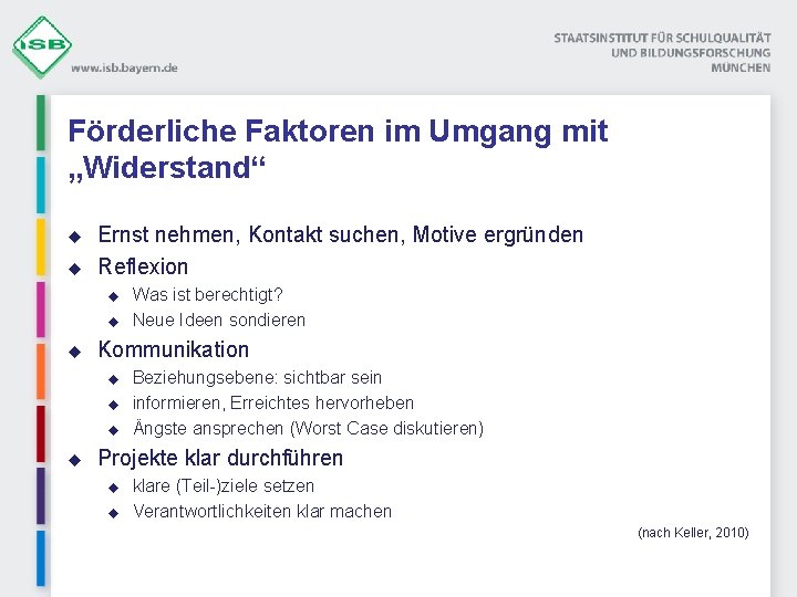 Förderliche Faktoren im Umgang mit „Widerstand“ u u Ernst nehmen, Kontakt suchen, Motive ergründen