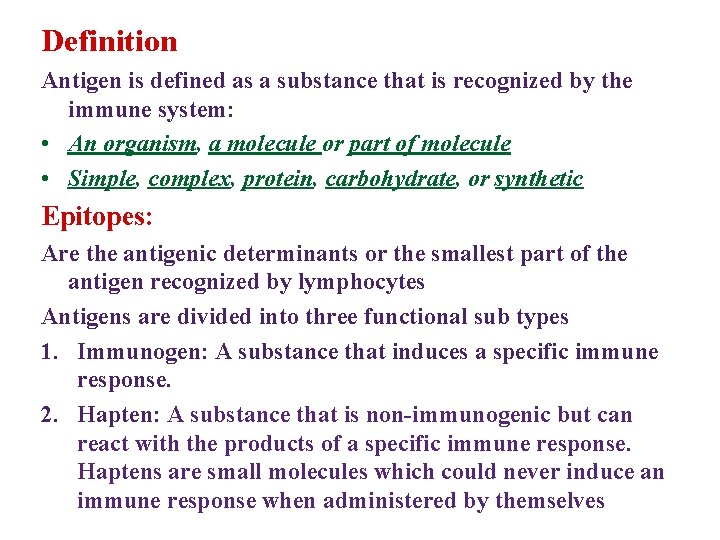 Definition Antigen is defined as a substance that is recognized by the immune system: