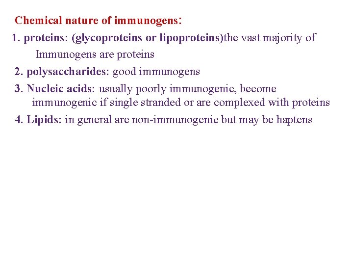 Chemical nature of immunogens: 1. proteins: (glycoproteins or lipoproteins)the vast majority of Immunogens are