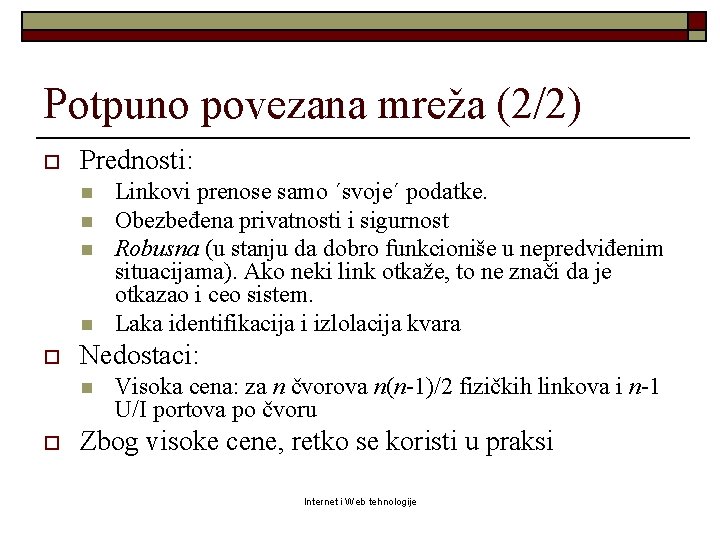 Potpuno povezana mreža (2/2) o Prednosti: n n o Nedostaci: n o Linkovi prenose