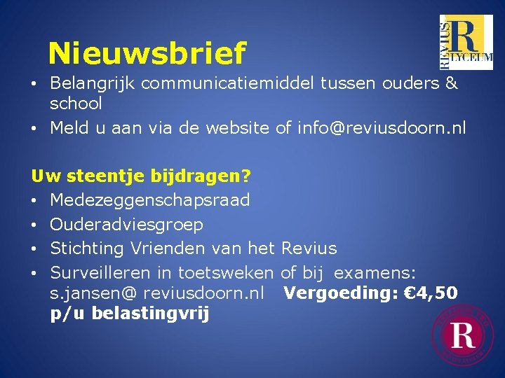 Nieuwsbrief • Belangrijk communicatiemiddel tussen ouders & school • Meld u aan via de