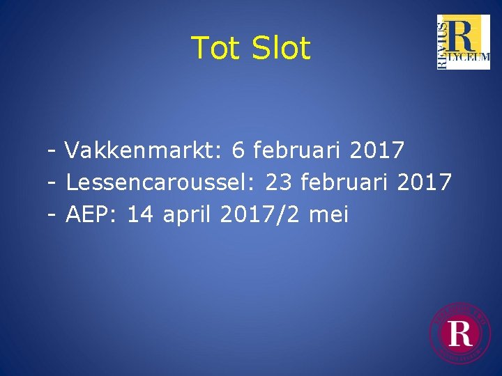 Tot Slot - Vakkenmarkt: 6 februari 2017 - Lessencaroussel: 23 februari 2017 - AEP: