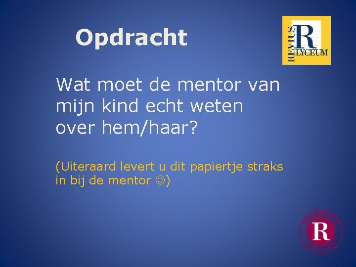 Opdracht Wat moet de mentor van mijn kind echt weten over hem/haar? (Uiteraard levert