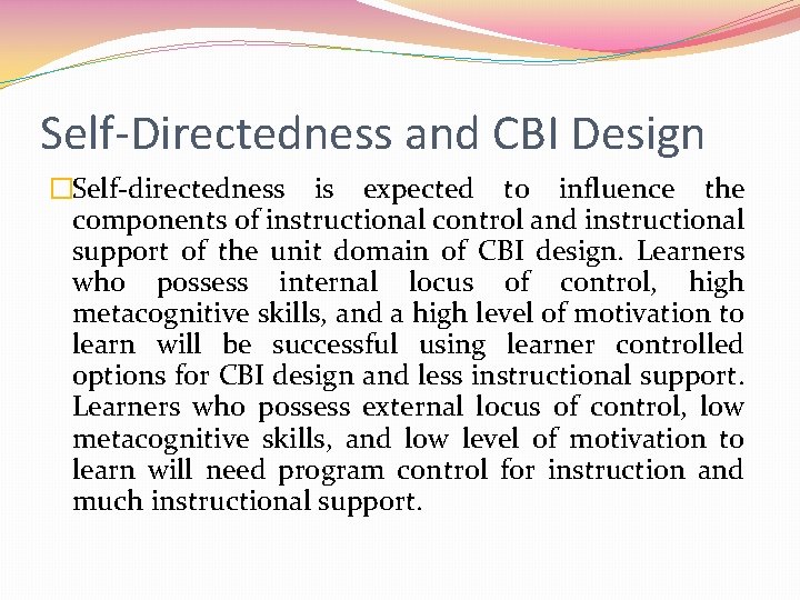Self-Directedness and CBI Design �Self-directedness is expected to influence the components of instructional control