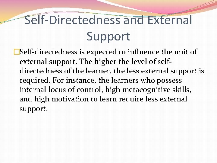 Self-Directedness and External Support �Self-directedness is expected to influence the unit of external support.