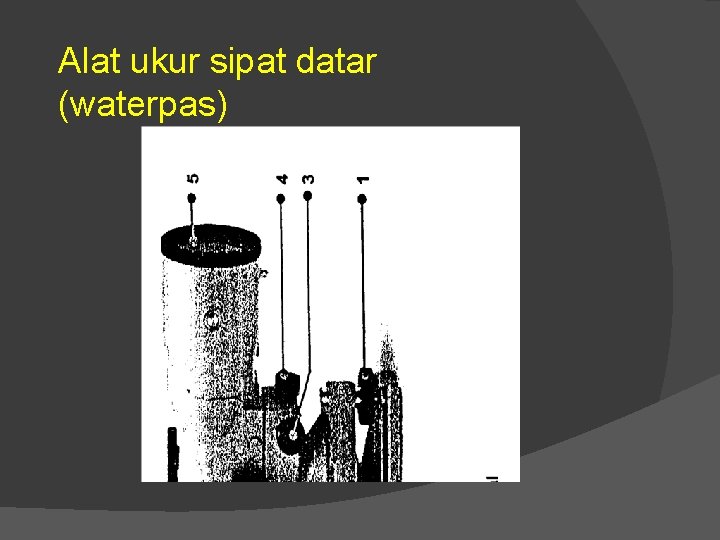 Alat ukur sipat datar (waterpas) 