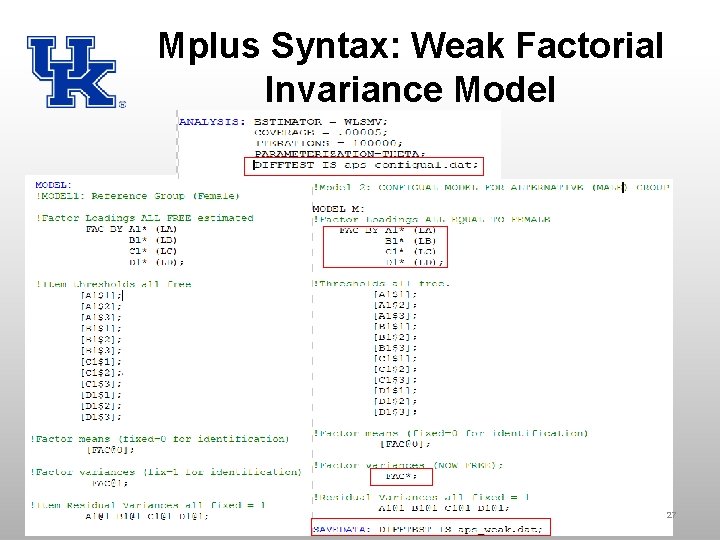 Mplus Syntax: Weak Factorial Invariance Model 27 