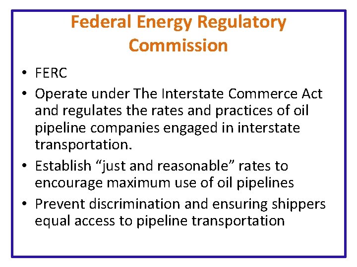 Federal Energy Regulatory Commission • FERC • Operate under The Interstate Commerce Act and