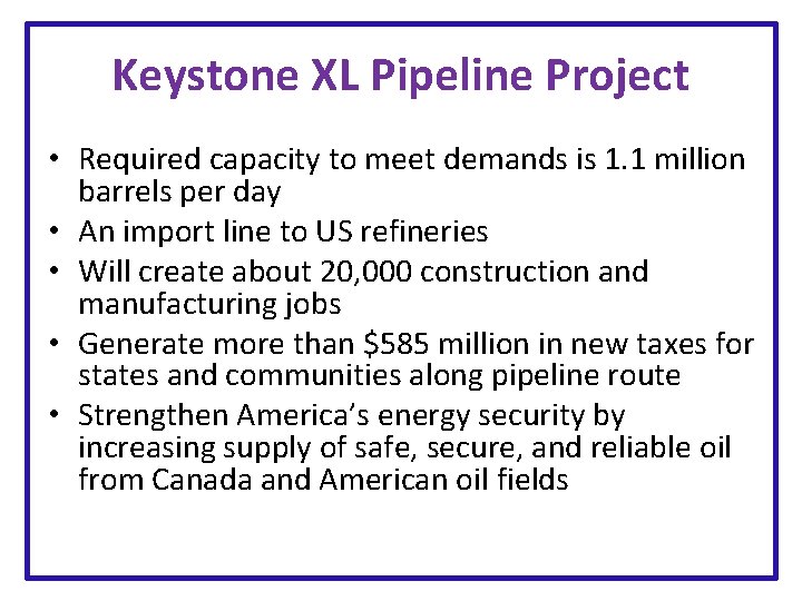 Keystone XL Pipeline Project • Required capacity to meet demands is 1. 1 million