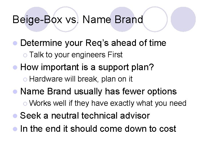 Beige-Box vs. Name Brand l Determine ¡ Talk l How your Req’s ahead of