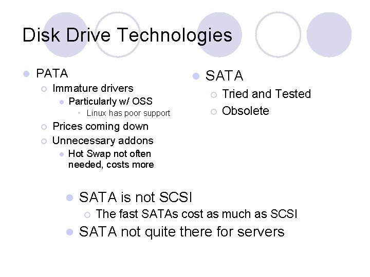 Disk Drive Technologies l PATA ¡ Immature drivers l l Particularly w/ OSS •