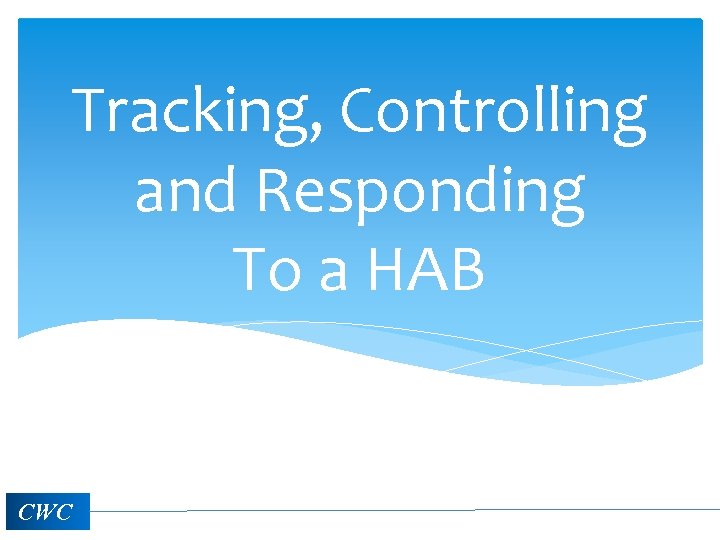 Tracking, Controlling and Responding To a HAB CWC 