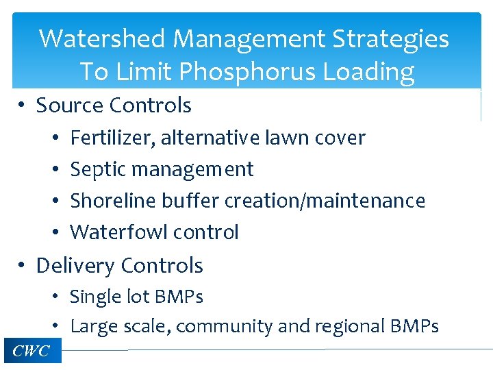 Watershed Management Strategies To Limit Phosphorus Loading • Source Controls • Fertilizer, alternative lawn