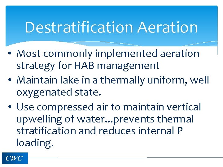 Destratification Aeration • Most commonly implemented aeration strategy for HAB management • Maintain lake