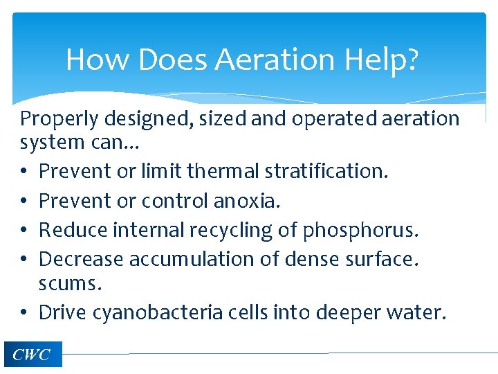 How Does Aeration Help? Properly designed, sized and operated aeration system can. . .