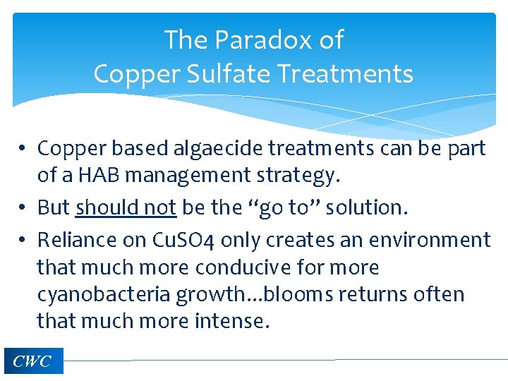 The Paradox of Copper Sulfate Treatments • Copper based algaecide treatments can be part