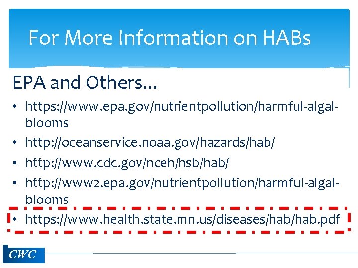 For More Information on HABs EPA and Others. . . • https: //www. epa.