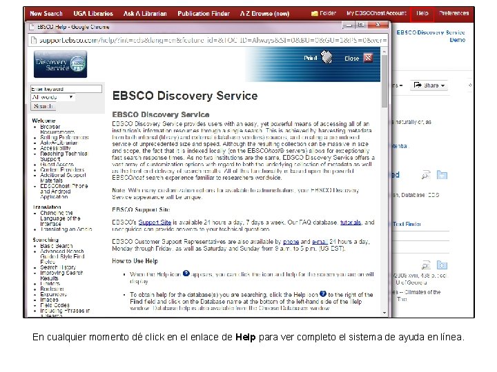 En cualquier momento dé click en el enlace de Help para ver completo el