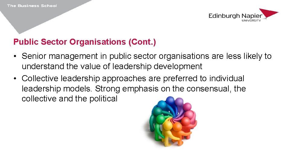 Public Sector Organisations (Cont. ) • Senior management in public sector organisations are less