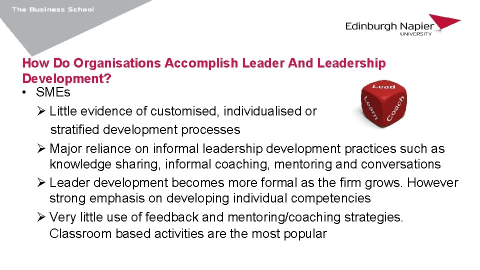 How Do Organisations Accomplish Leader And Leadership Development? • SMEs Ø Little evidence of