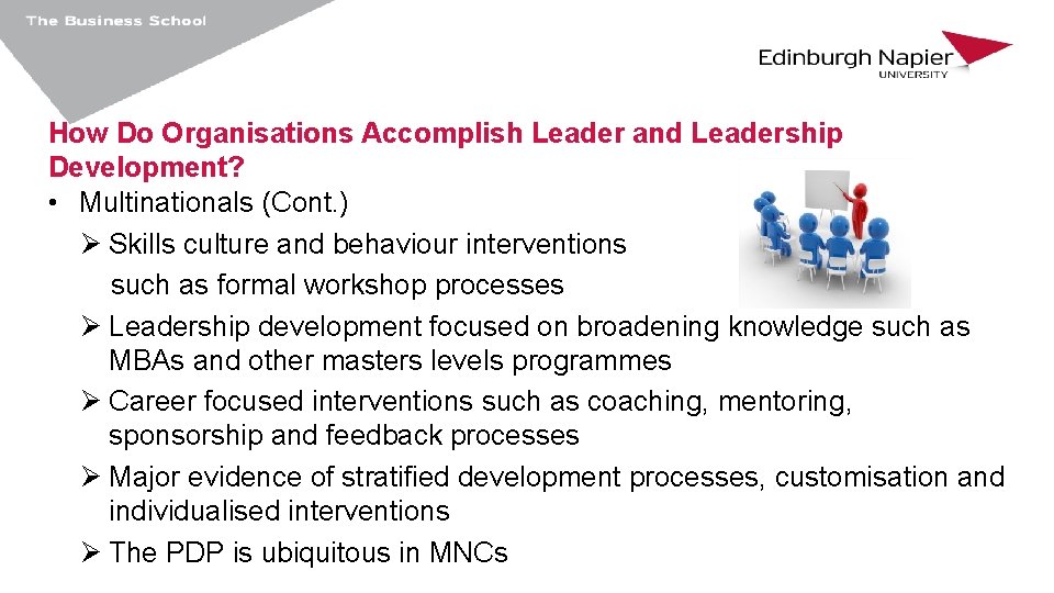 How Do Organisations Accomplish Leader and Leadership Development? • Multinationals (Cont. ) Ø Skills