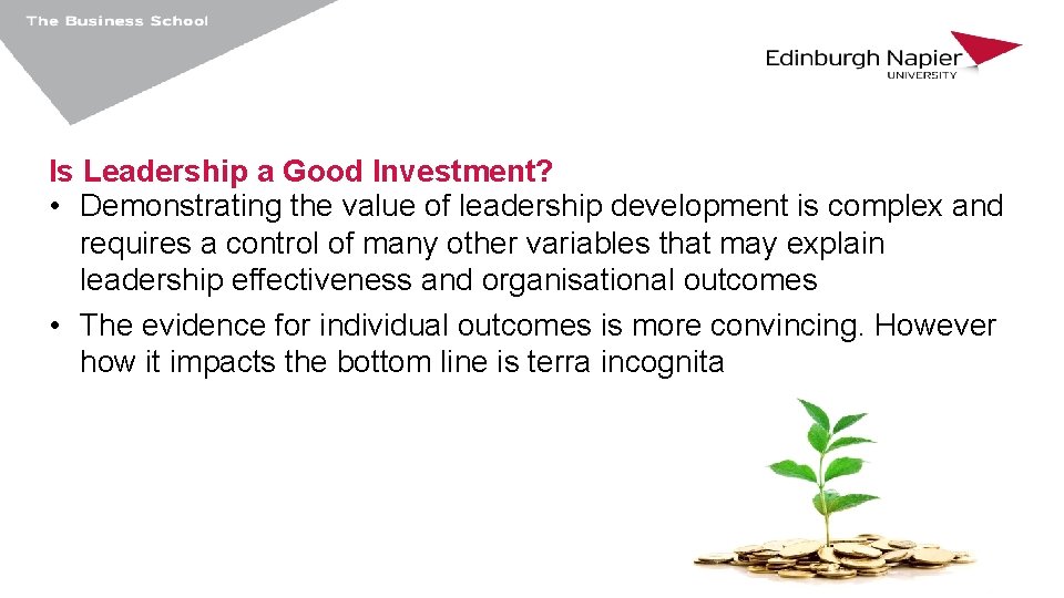 Is Leadership a Good Investment? • Demonstrating the value of leadership development is complex