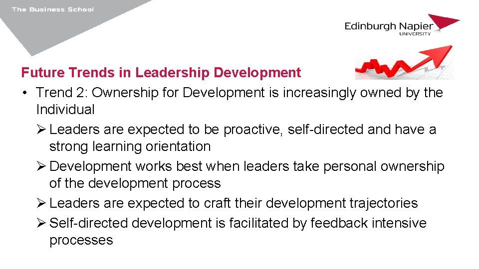 Future Trends in Leadership Development • Trend 2: Ownership for Development is increasingly owned